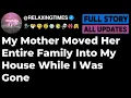 Lagu My Mother Moved Her Entire Family Into My House While I Was Gone [FULL STORY]