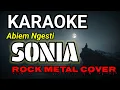 Lagu KARAOKE SONIA – ABIEM NGESTI | COVER ROCK METAL VERSI D FACHRI