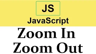 Zoom In Zoom Out effect in JavaScript