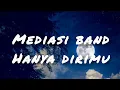 hanya dirimu mediasi band