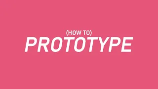 How to Start Prototyping