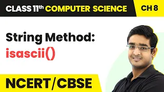 String Method - isascii Class 11 Computer Science Chapter 8 CBSE 2024-25
