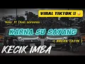 Download Lagu KECIK IMBA - Karna Su Sayang (BreakLatin)
