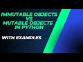 Immutable vs Mutable Objects in Python Examples of Immutable vs Mutable in Jupyter notebook