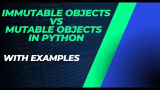 Immutable vs Mutable Objects in Python Examples of Immutable vs Mutable in Jupyter notebook