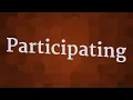 PARTICIPATING pronunciation How to pronounce PARTICIPATING