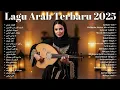 Lagu Lagu Arab Pilihan Terbaik – Arabic Song Trending Paling Dicari
