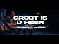 Download Lagu Groot is U Heer  | Ft Gillaume \u0026 René Louw \u0026 Nuwe Lof (Lewendige Opname)