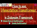 How to use IAnnotationTransformer Listener to Change Priority of TestNG TestNG method