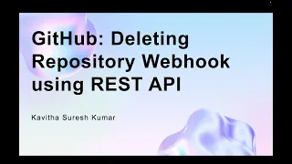 GitHub Deleting Repository Webhook using REST API
