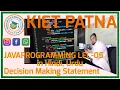Decision Making Statements In JAVA LEC05