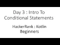 Day 3 Intro To Conditional Statements HackerRank Kotlin Beginners