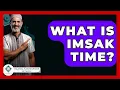 Lagu What Is Imsak Time? - Islamic Knowledge Network