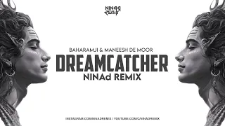 dreamcatcher ninad remix edit bahramji u0026 maneesh de moor x mashup