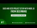 SASS and SCSS project setup with node js Tutorial in Hindi 2018