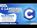 C Language Tutorial 23 Nested While Loop HARTRON SKILL CENTRE FATEHABAD