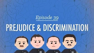 Prejudice and Discrimination Crash Course Psychology