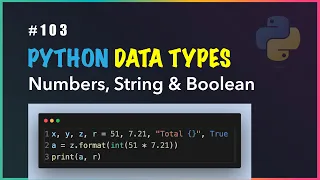 Python 103 Datatypes - Numbers String Boolean