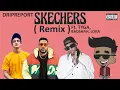 Lagu Skechers Remix - Ft. Tyga, Badshah, Loka | DripReport | Hindi Remix