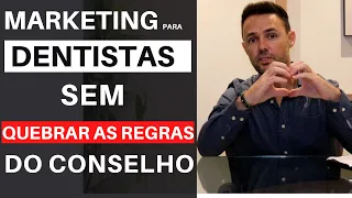 Marketing para Dentistas e Consultórios! 4 dicas para fugir de vez das punições do Conselho