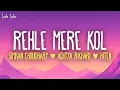 Download Lagu Simran Choudhary, Aditya Rikhari, Hiten - Rehle Mere Kol (Lyrics)