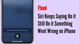 Siri Keeps Saying On It Still On It Something Went Wrong Please Try Again On IPhone  Siri Keeps Saying On It Still On It Something Went Wrong Please Try Again On IPhone