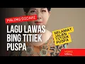 Download Lagu LAGU LAWAS BING | KARYA • TITIEK PUSPA