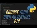 Coding a Choose Your Own Adventure Game in Python Part 2
