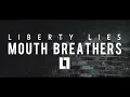 Liberty Lies - Mouth Breathers