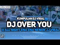 Download Lagu KUMPULAN DJ VIRAL TIKTOK 2024 || DJ OVER YOU X ALL NIGHT ENA ENA NENEN JJ VIRAL FYP TIKTOK TERBARU