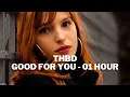 Lagu THBD - Good For You | 01 Hour | Studio PEPPER Sound ♪
