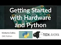 Getting Started with Hardware and Python - Kimberly Collins OKC Python