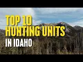 TOP 10 Hunting Units In IDAHO