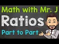 Ratios Part to Part Ratios