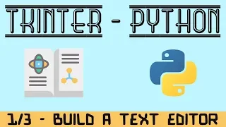 How To Build a Text Editor with PYTHON and TKINTER - Part 1 of 3