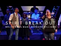 Spirit Break Out - The Worship Culture Featuring Melody Holman & Bernard Williams