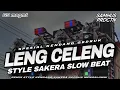 Download Lagu DJ LENG CELENG GEDRUK SAKERAAN SLOW STYLE 69PROJECT