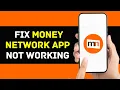 Money Network App Not Working How to Fix Money Network App Not Working