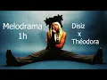 1 heure - Melodrama - Disiz X Théodora
