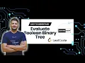2331 Evaluate Boolean Binary Tree LeetCode TUTORIAL - 52 DSA PLAYLIST