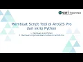 Integrasi Python dan ArcGIS Pro untuk Geoprocessing Workflows