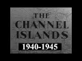 THE CHANNEL ISLANDS 1940-45 WWII GERMAN ARMY OCCUPATION OF CHANNEL ISLANDS DOCUMENTARY GG41225