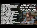 Download Lagu LAGU HITS POP 2000-AN INDONESIA AKUSTIK PALING ENAK DIDENGAR | Playlist Full Album Kenangan masa SMA