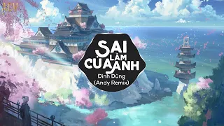 Download Sai Lầm Của Anh (Andy Remix) - Đình Dũng | Nhạc Trẻ Remix TikTok Gây Nghiện Hay Nhất Hiện Nay MP3