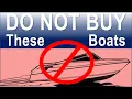 Do Not Buy These New or Used Boats It Is a Mistake