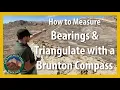 How to measure bearings triangulate locations with a Brunton Compass