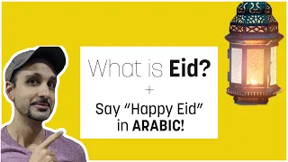 What is Eid and How to Say Happy Eid in ARABIC