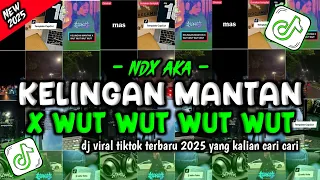 dj kelingan mantan x wut wut wut viral tiktok terbaru 2025 ndx aka kelingan mantan by dikapercil