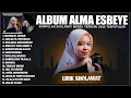 Download Lagu MAHALUL QIYAM - ALMA ESBEYE FULL ALBUM LAGU SHOLAWAT TERBAIK 2025 (LIRIK) || SHOLAWAT TERBARU 2025