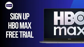 How to Sign Up for a HBO Max Free Trial